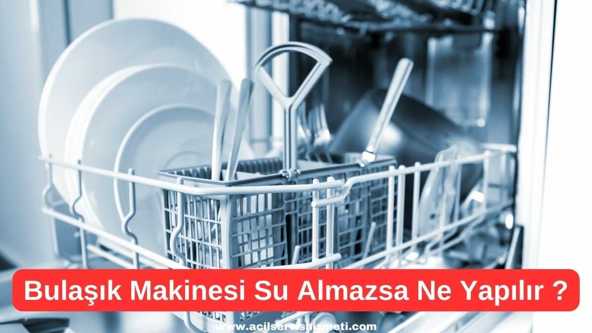Electrolux Bulaşık Makinesi Su Almıyorsa Ne Yapabiliriz?